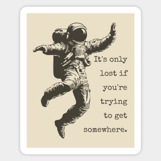 Floating Astronaut Vintage Woodcut | "It's Only Lost" Philosophical Quote Magnet